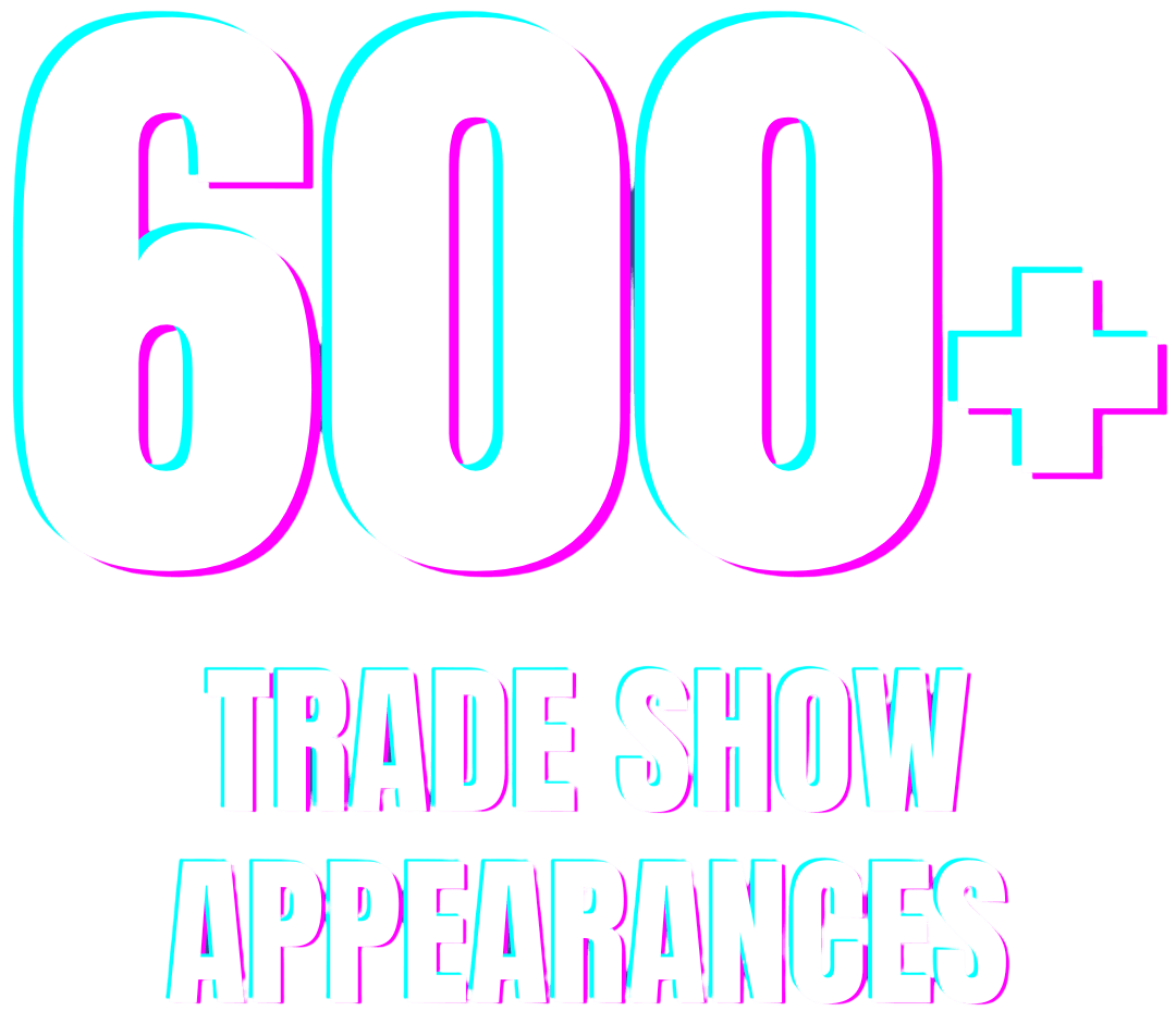 More than 600 trade show appearances nationwide